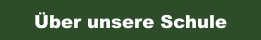 &Uuml;ber unsere Schule
